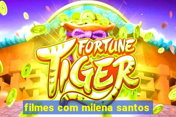 filmes com milena santos